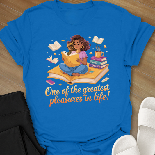 One of the Greatest Pleasures in Life! T-Shirt