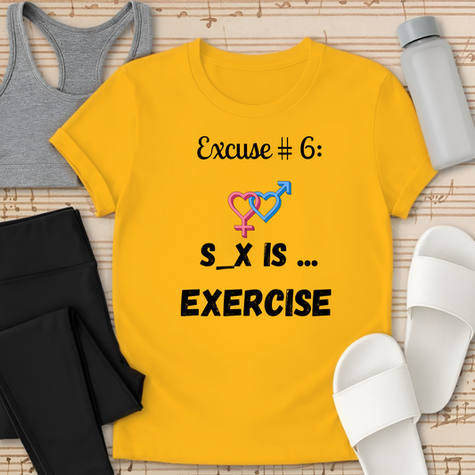 S_x Is Exercise  T-Shirt