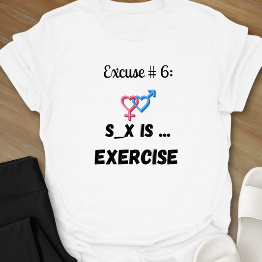 S_x Is Exercise  T-Shirt