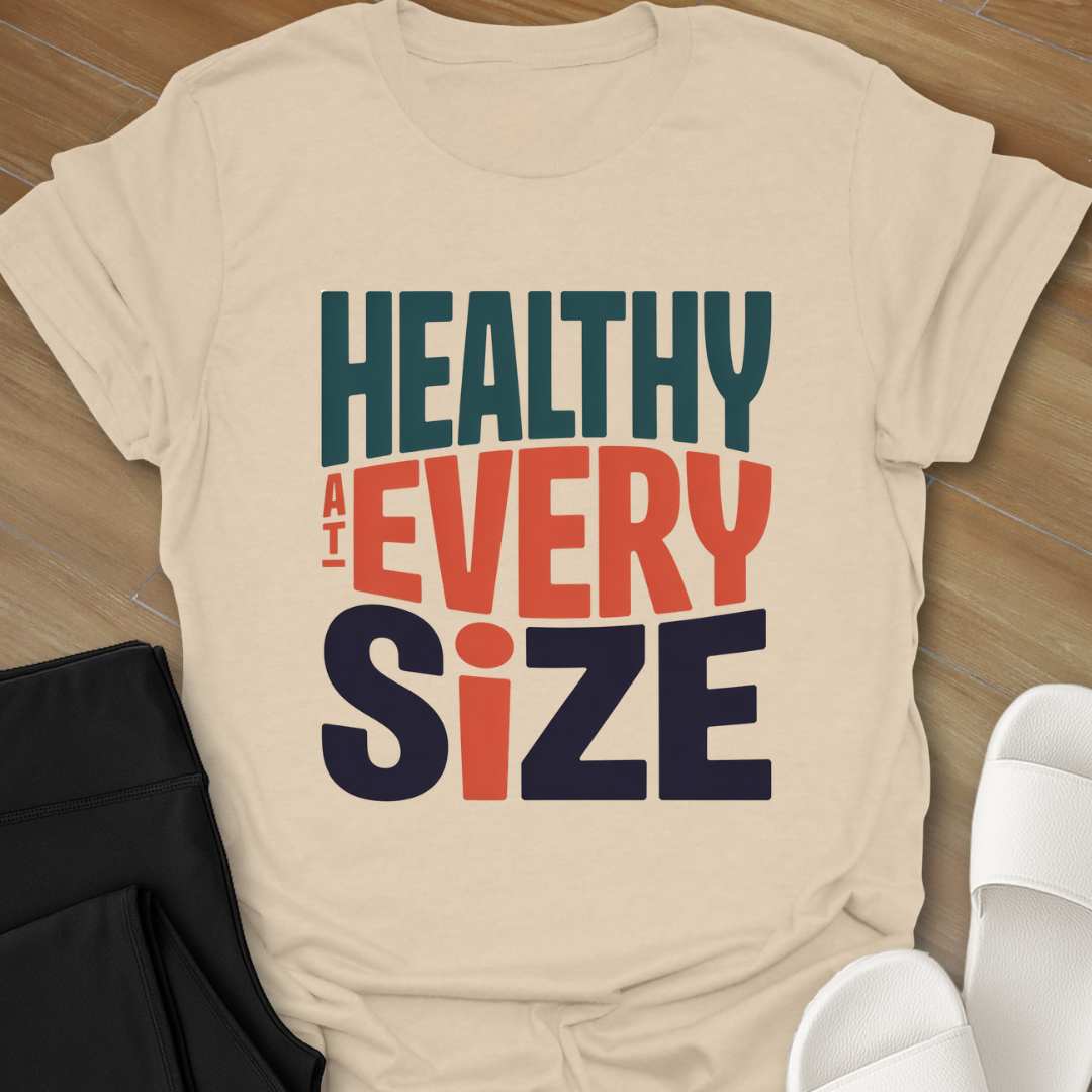 Healthy At Every Size T-Shirt