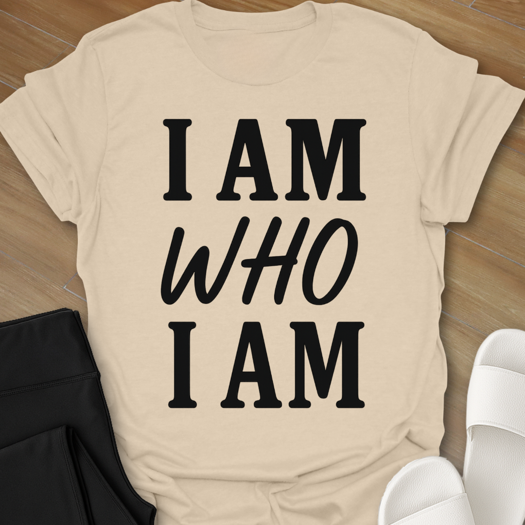 I AM Who I AM T-Shirt