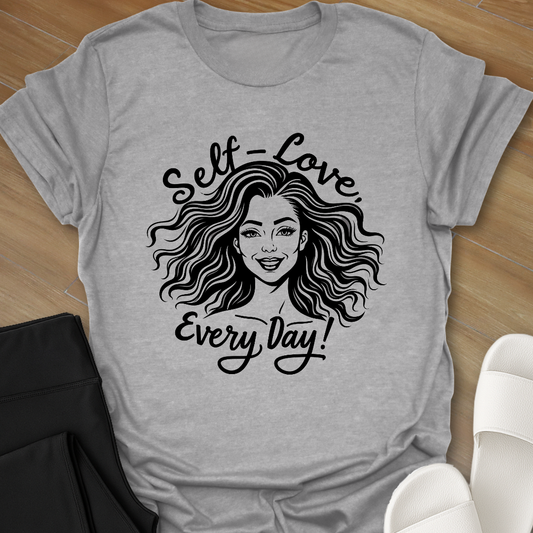Self Love, Every Day T-Shirt