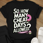 Cheat Days Allowed T-Shirt