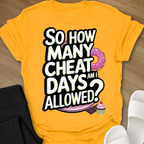 Cheat Days Allowed T-Shirt