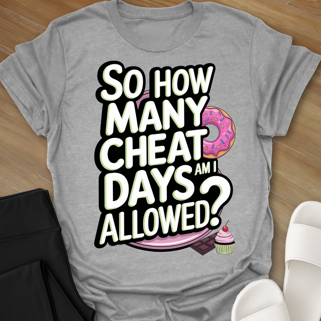 Cheat Days Allowed T-Shirt