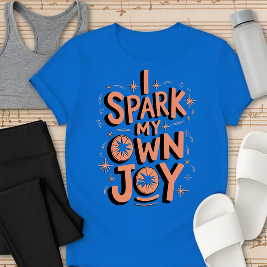 I Spark My Own Joy T-Shirt