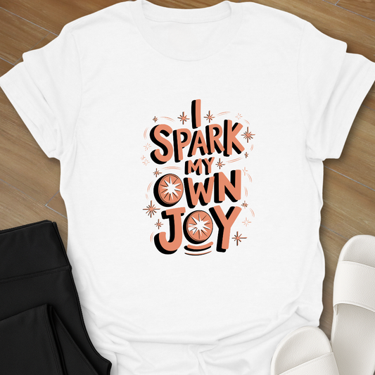 I Spark My Own Joy T-Shirt
