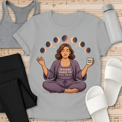 In every phase of the moon, I'm still Magic. T-Shirt
