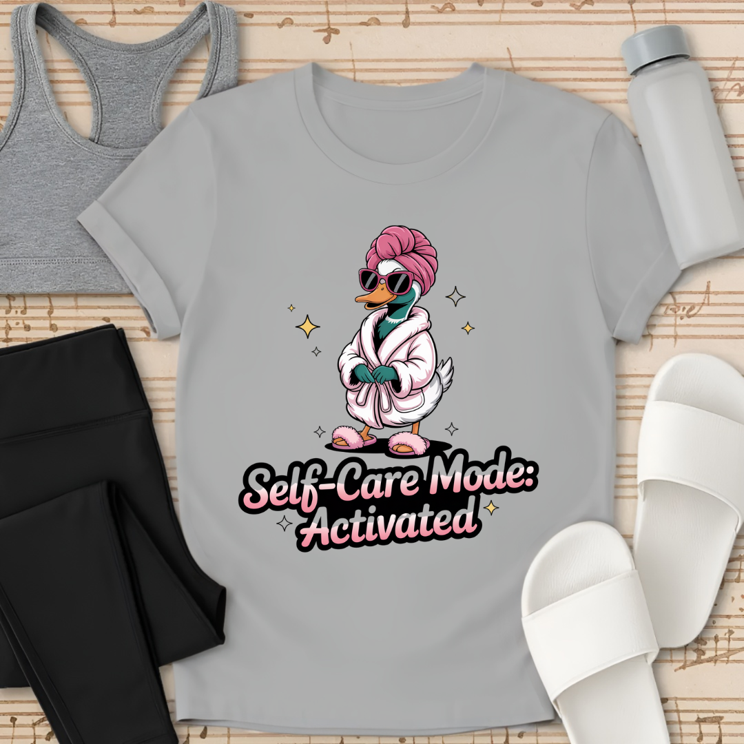 Self-Care Mode Activated T-Shirt