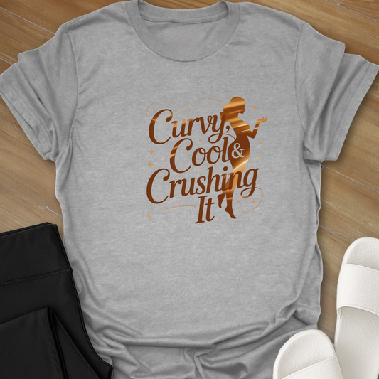 Curvy, Cool & Crushing It T-Shirt