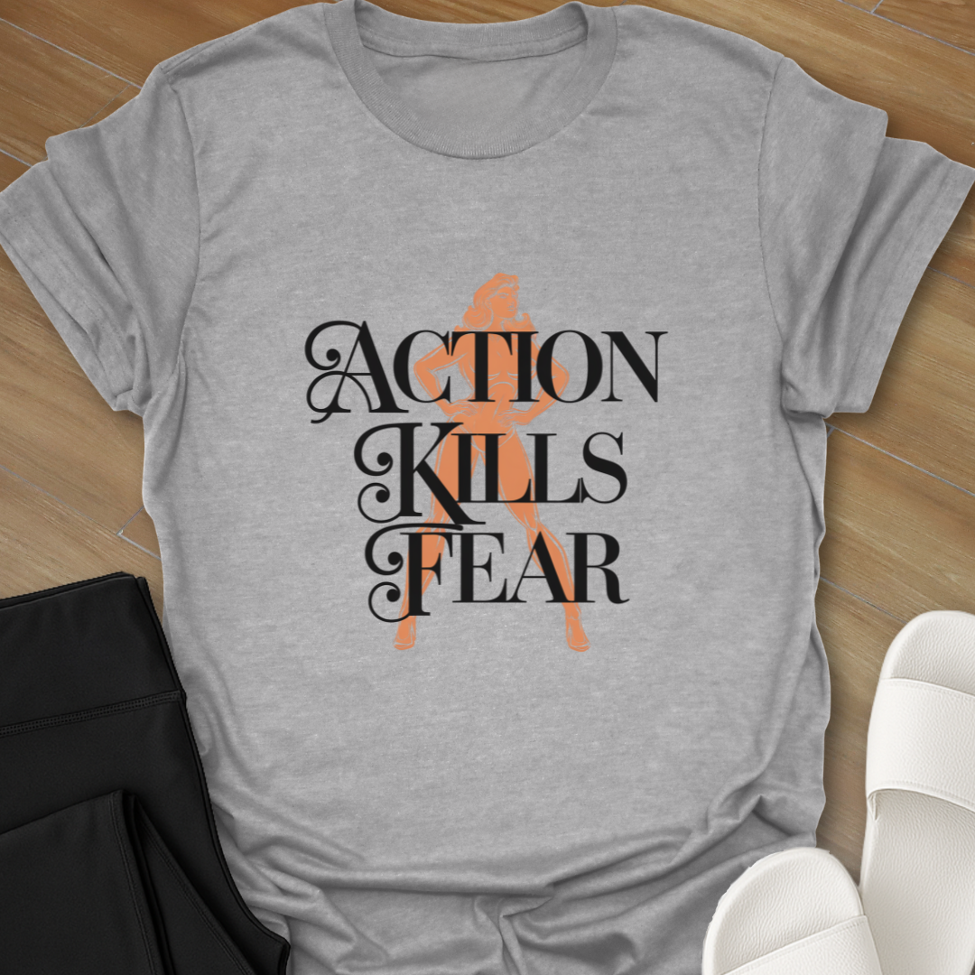 Action Kills Fear T-Shirt