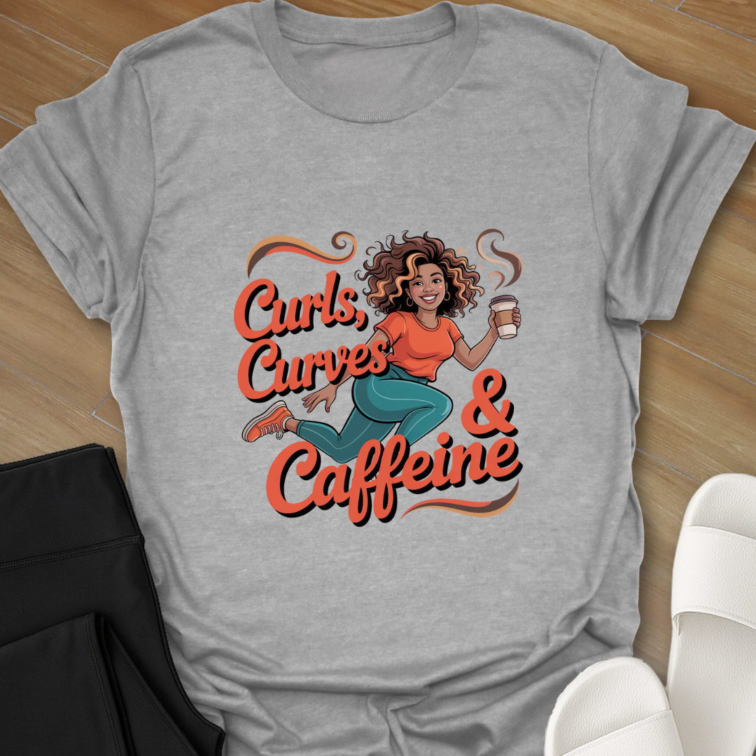 Curls, Curves * Caffeine  T-Shirt