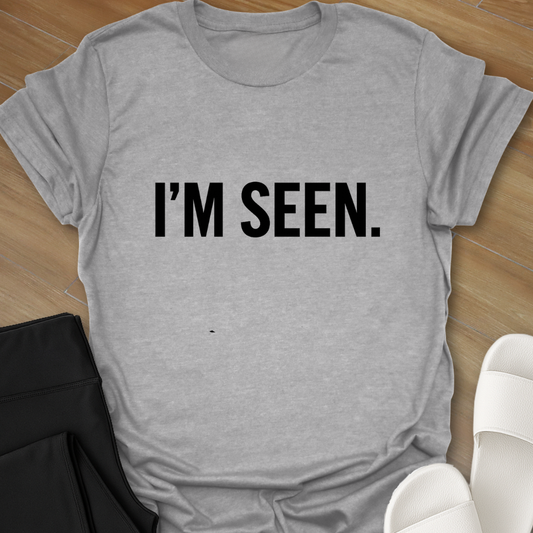 I'M SEEN. T-Shirt