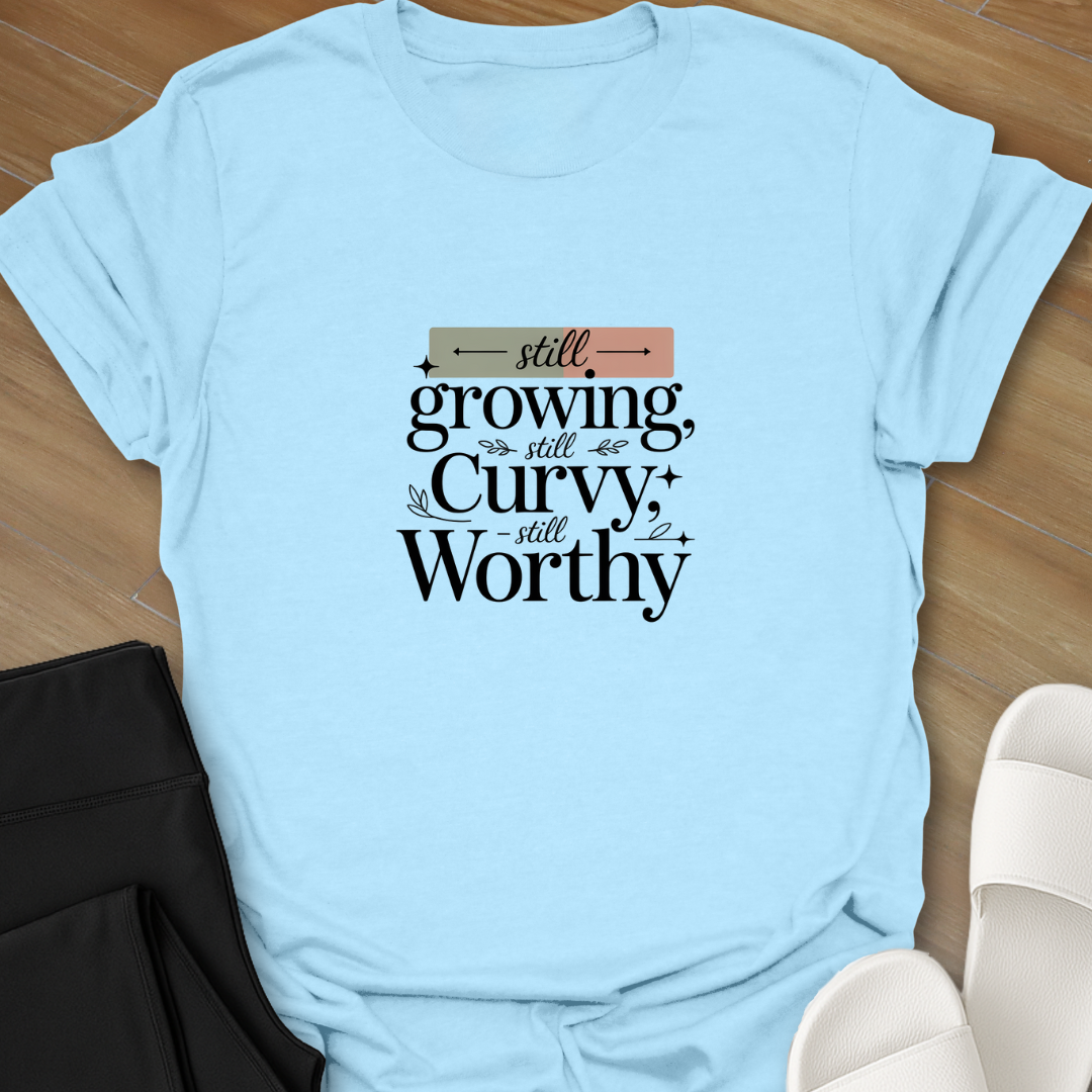 Still Growing  T- shirt