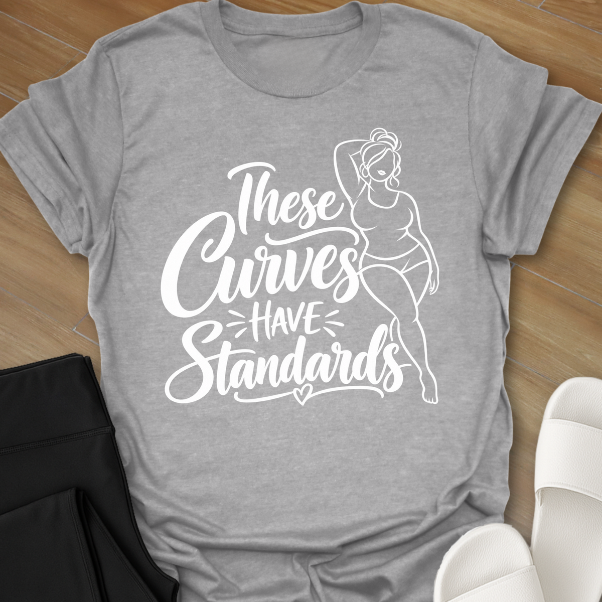 These Curves Have Standards T-Shirt