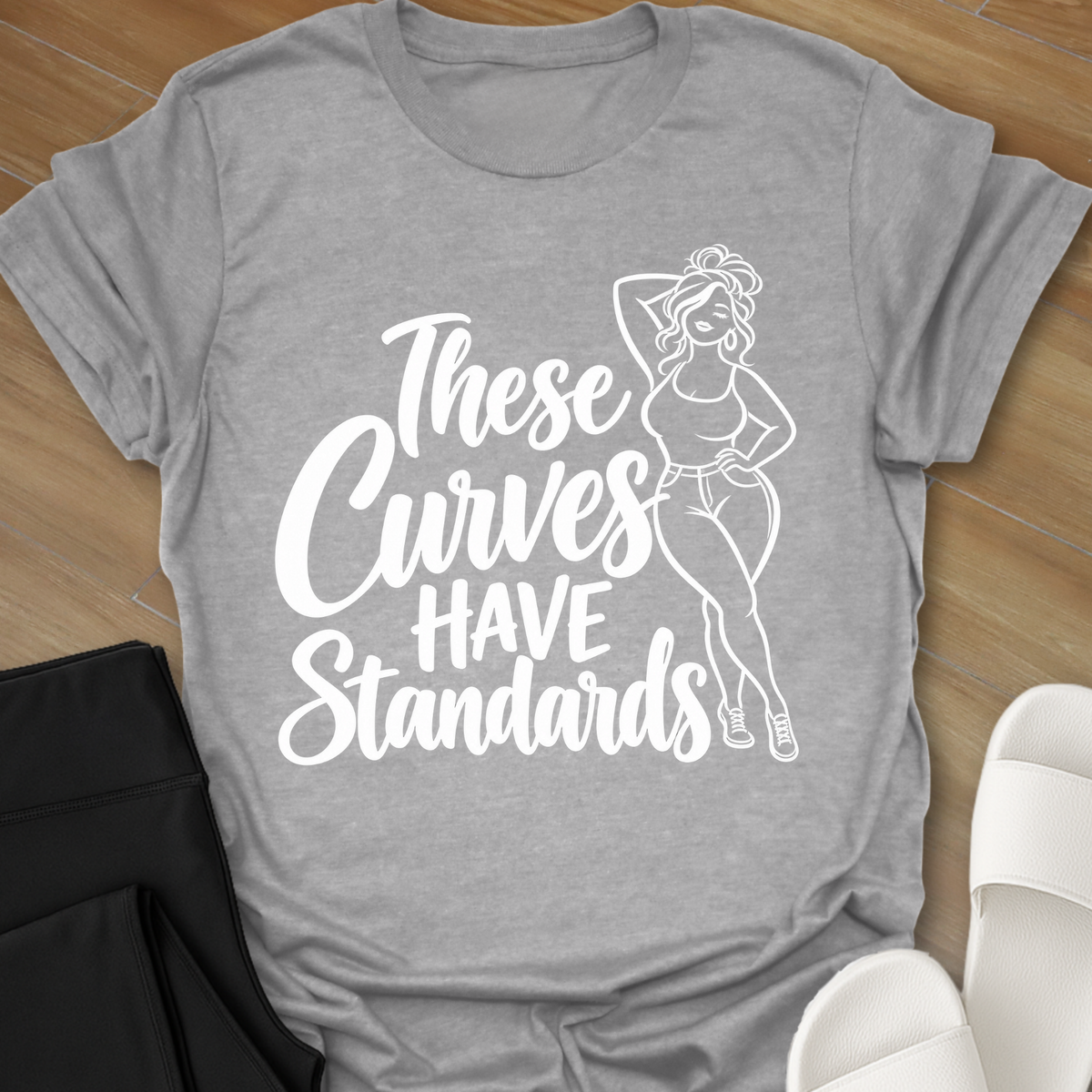 These Curves Have Standards T-Shirt