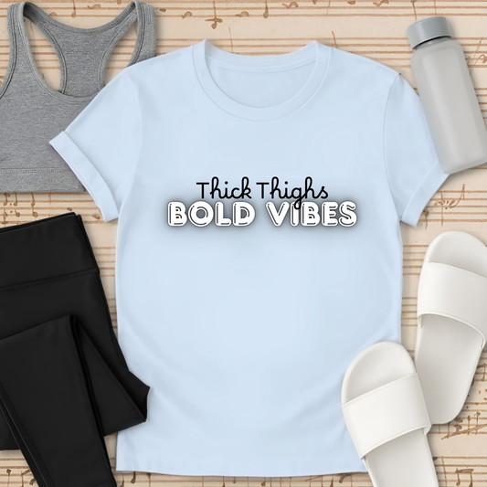 Thick Thighs, Bold Vibes
