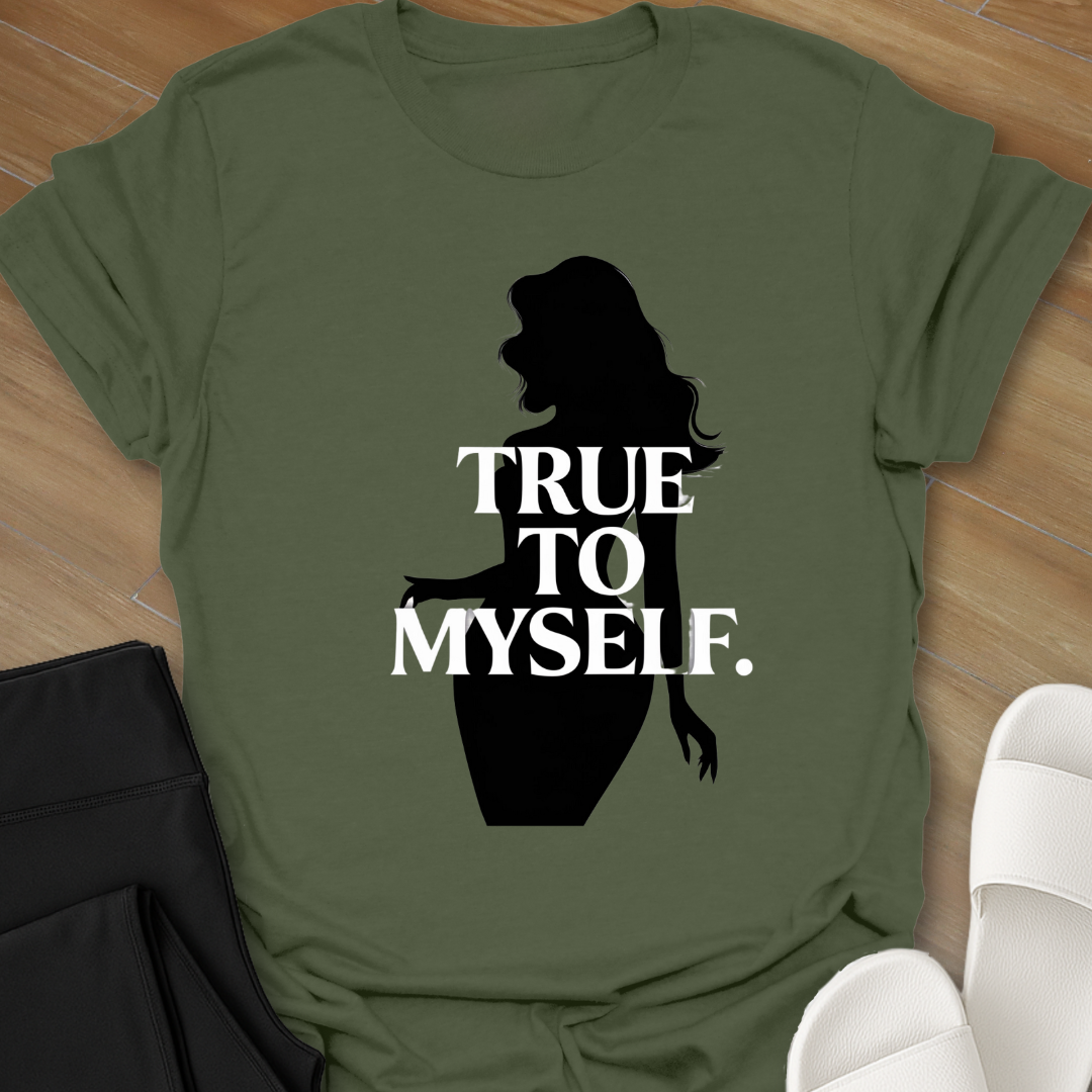 True to Myself. T-Shirt