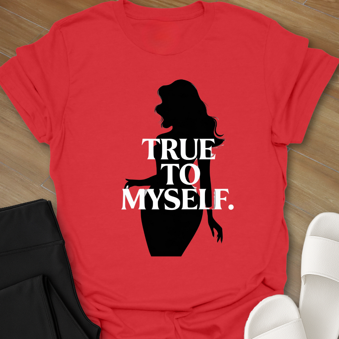 True to Myself. T-Shirt