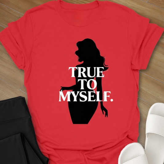 True to Myself. T-Shirt