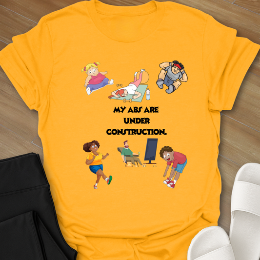 Under Construction Abs T-Shirt