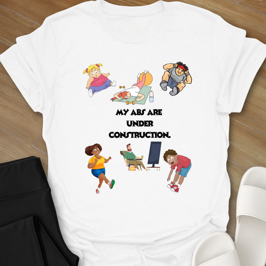 Under Construction Abs T-Shirt