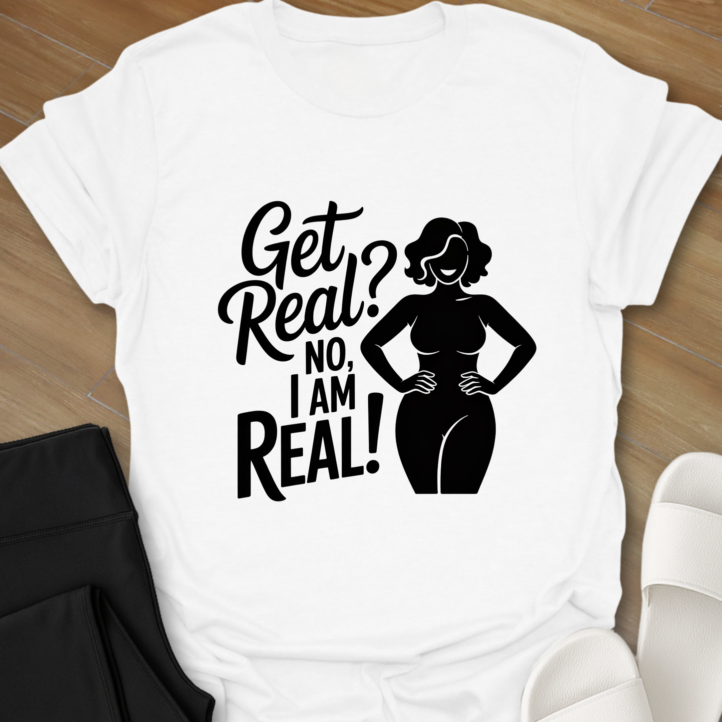 I Am Real! T-Shirt