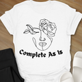 Complete As Is T-Shirt