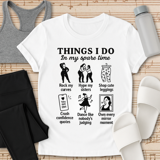 Things I Do In my Spare Time T-Shirt