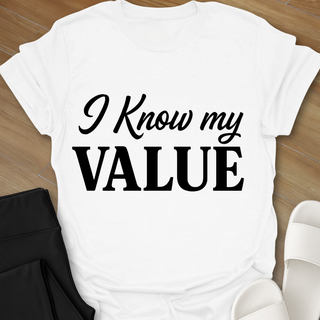 I Know My VALUE T-Shirt