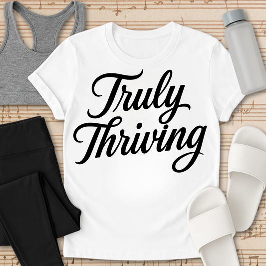Truly Thriving T-Shirt