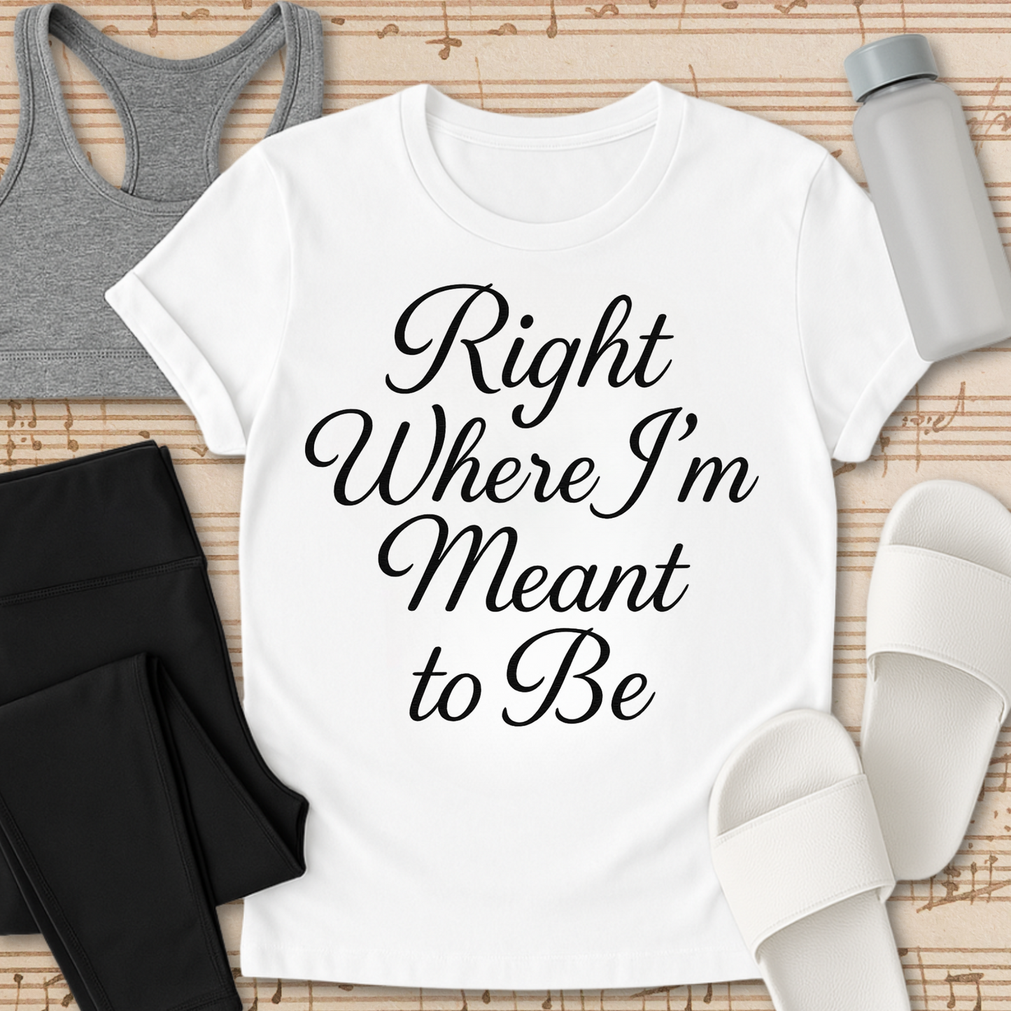 Where I'm Meant to Be T-Shirt