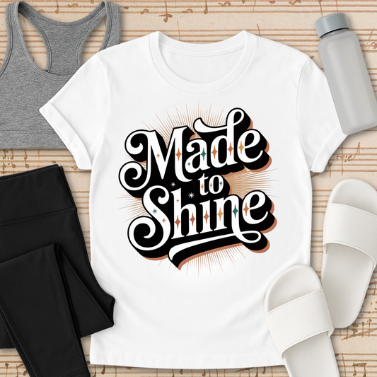Made to Shine T-Shirt