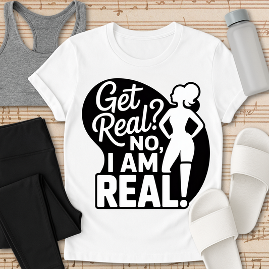 Get Real? T-Shirt