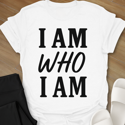 I AM Who I AM T-Shirt
