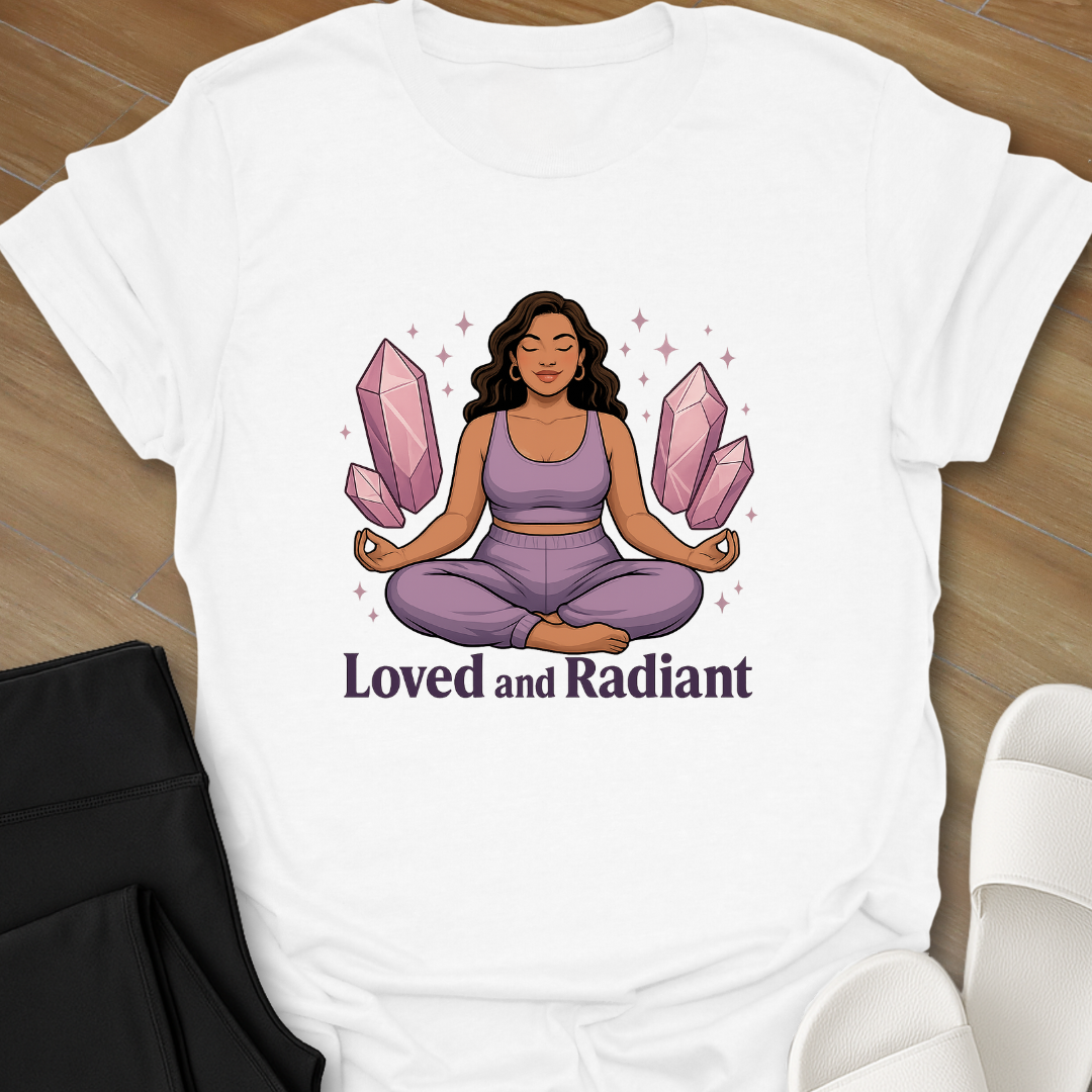 Loved and Radiant T-Shirt