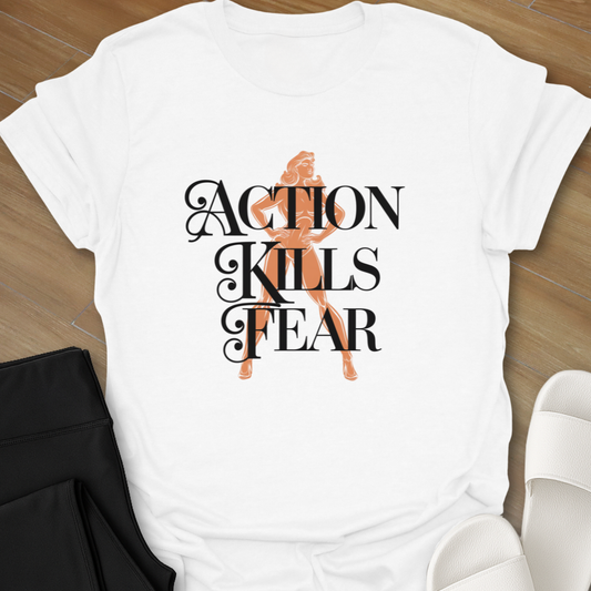 Action Kills Fear T-Shirt