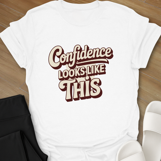 Confidence Looks Like This T-Shirt