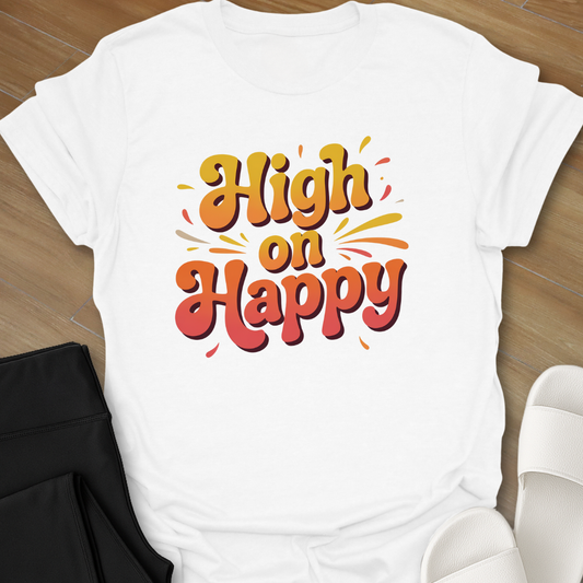 High on Happy T-Shirt