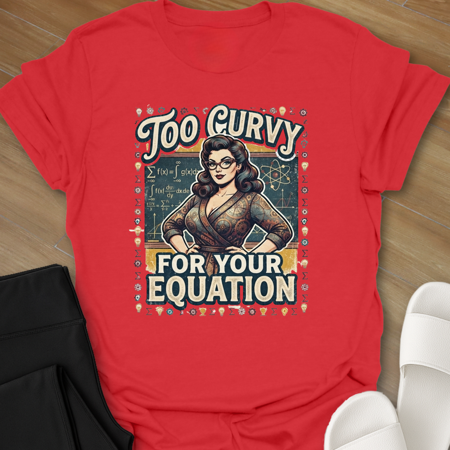 To Curvy For Your Equation T-Shirt