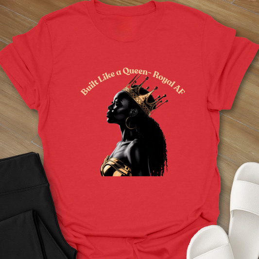 Built Like a Queen T-Shirt