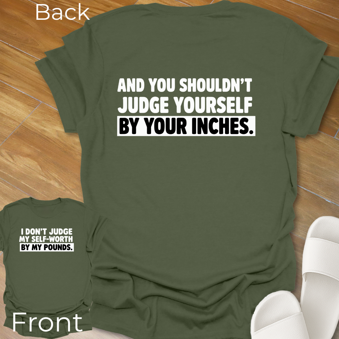 I Don't Judge My Self-Worth T-Shirt -Back