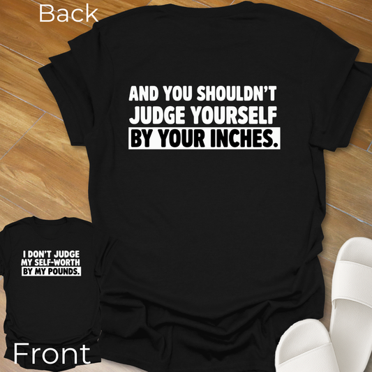 I Don't Judge My Self-Worth T-Shirt -Back