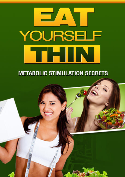 Eat Yourself Thin: Metabolic Stimulation Secrets Ciaobellatre