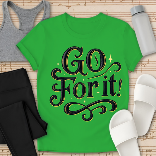 GO For it! T-Shirt
