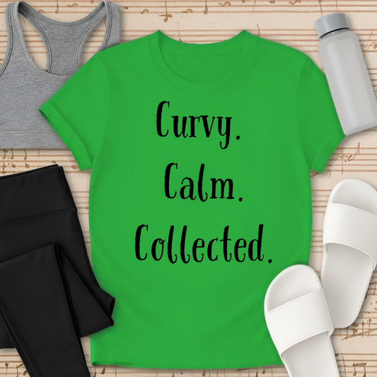 Curvy, Calm, Collected T-Shirt