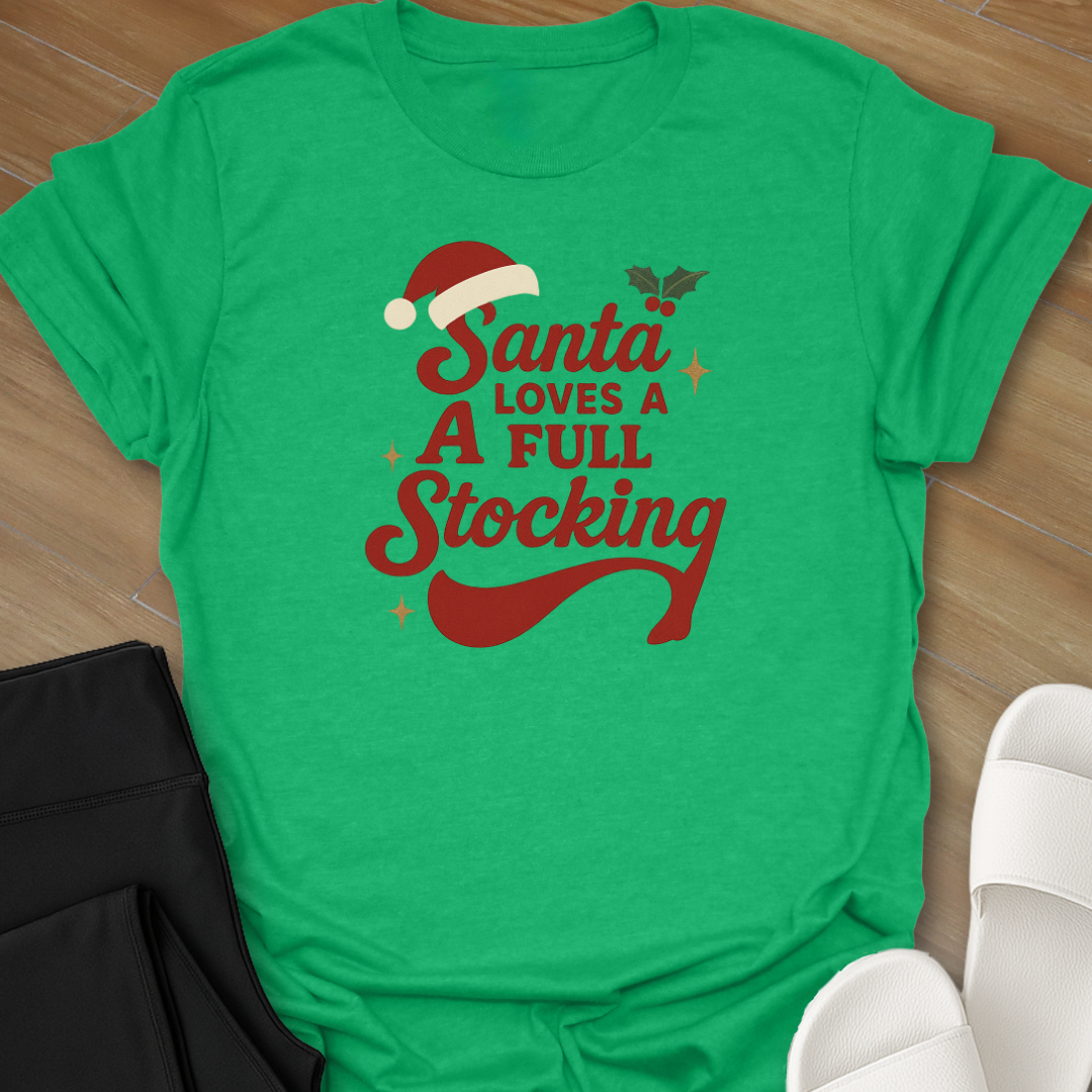 Santa Loves a Full Stocking T-Shirt