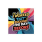 "I worked out enough the day before." Bubble Free stickers Ciaobellatre