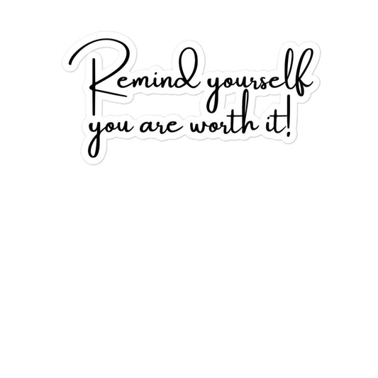 Remind Yourself You are Worth it! Bubble-free stickers Ciaobellatre