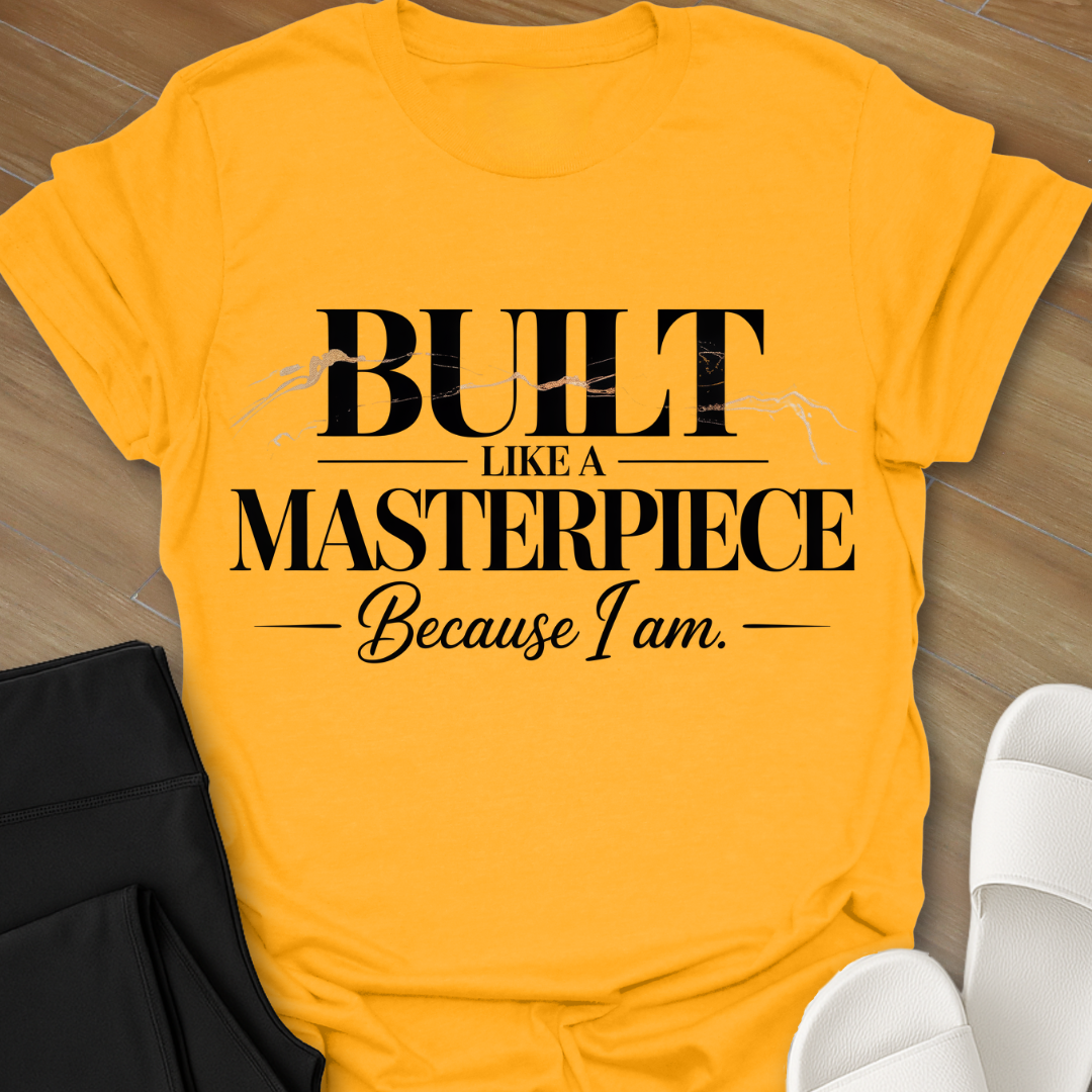 Because I am T-Shirt